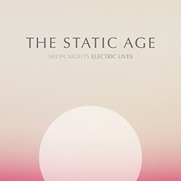 Cover art for Neon Nights Electric Lives (Deluxe) by The Static Age